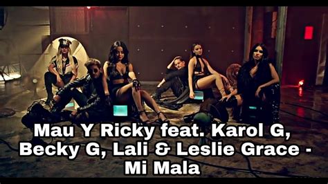 Mau Y Ricky Feat Karol G Becky G Lali Leslie Grace Mi Mala