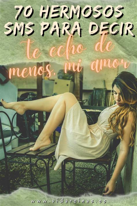 70 Hermosos SMS Para Decir Te Echo De Menos Mi Amor Vida Reinas