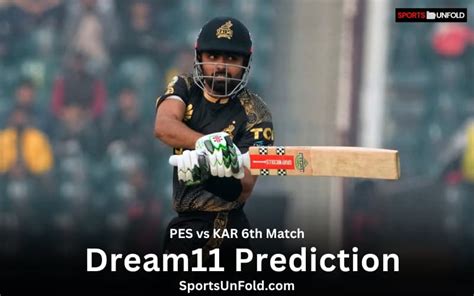 PES Vs KAR Prediction Dream11 Prediction Fantasy 11 Tips And Probable