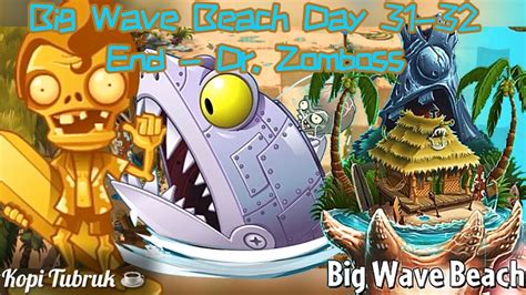 Plants Vs Zombies Big Wave Beach Day End Dr Zomboss