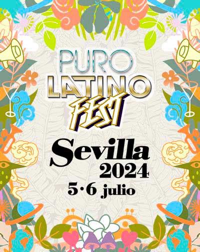 Festival Puro Latino Fest Sevilla 2024 Conciertos En Sevilla Capital