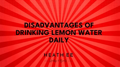 Disadvantages Of Drinking Lemon Water Daily Heathe