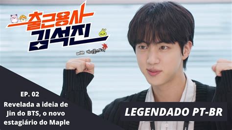 Legendado Pt Br Kim Seokjin Revelada A Ideia De Jin Do Bts O Novo