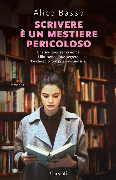 Scrivere è un mestiere pericoloso Alice Basso Libro Garzanti