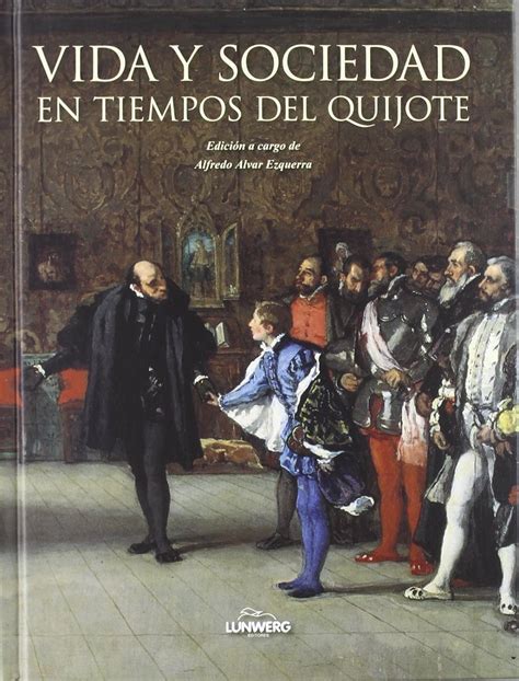 Amazon Vida Y Sociedad En Tiempos Del Quijote 9788497858519 AA