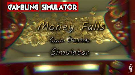 Moneyfalls Coin Pusher Simulator Pc Gameplay Youtube