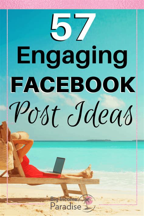 57 Facebook Post Ideas To Help You Increase Engagement - Big Income ...