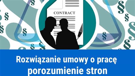 Rozwi Zanie Umowy O Prac Za Porozumieniem Stron Jak Sporz Dzi