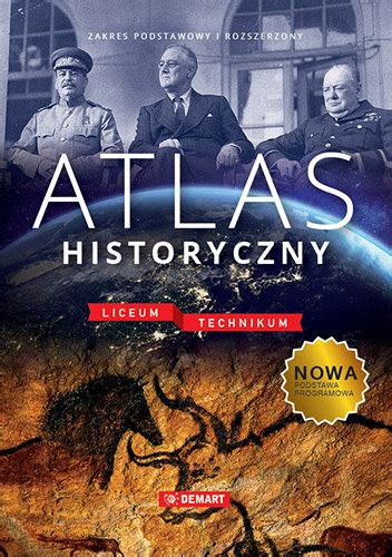 Atlas Historyczny Zakres Podstawowy I Rozszerzony Liceum Technikum