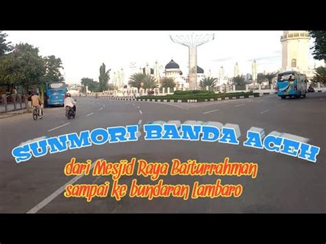 Sunmori Seputaran Kota Banda Aceh Youtube