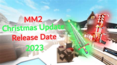 Mm2 Christmas Update Release Date 2023 Youtube