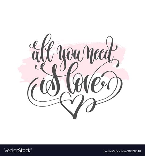 All You Need Is Love Hand Lettering Poster Vector Image