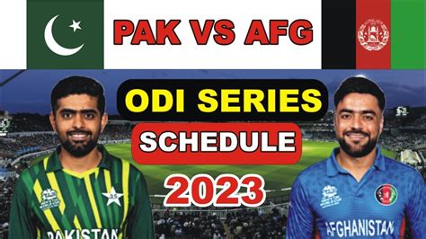 Pak Vs Afg Schedule 2023 Pakistan Vs Afghanistan Odi Series Schedule