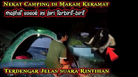 CAMPING HORORPenunggu Makam Keramat Ada Sosok Terbang Melayang YouTube