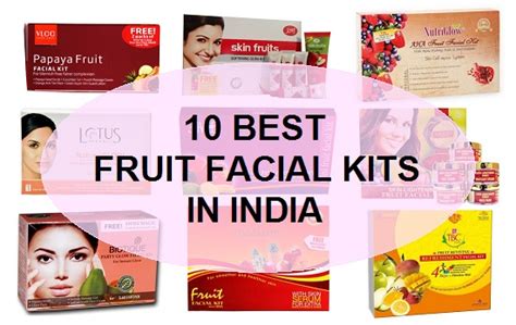 10 Best Fruit Facial Kits In India For Oily Skin Dry Skin And Brides