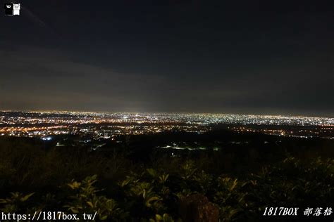 【台中。南屯】望高寮觀景平台。坐擁百萬璀璨夜景。情侶約會浪漫景點。望高寮夜景公園 1817box部落格