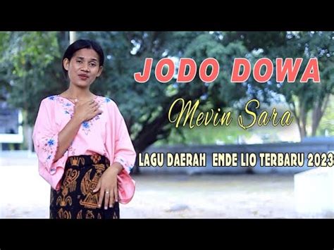 Lagu Ende Lio Terbaru Jodo Dowa Mevin Sara Youtube