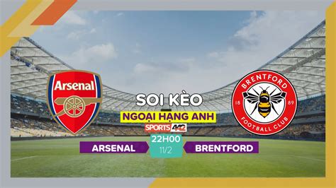 Soi Kèo Arsenal Vs Brentford 22h00 Ngày 1122023