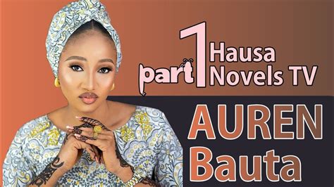 Auren Bauta Part 1 Littafin Soyayya Hausa Novel Audio Youtube