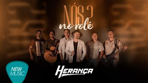 Grupo Herança Nois Dois No Rolê Sertanejo Músicas 2022 YouTube