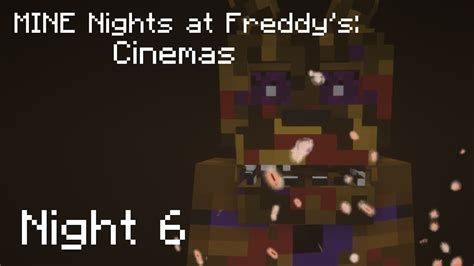 MINE Nights At Freddy S Cinemas NIGHT 6 FINALE Minecraft FNAF