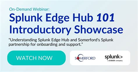 Splunk Edge Hub 101 Introducing Key Features Online Webinar Somerford