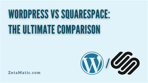 WordPress Vs Squarespace The Ultimate Comparison ZetaMatic