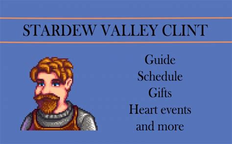 Stardew Valley Clint guide: schedule, events and more | Stardew valley