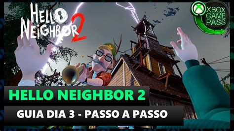 HELLO NEIGHBOR 2 GUIA DIA 3 WALKTHROUGH PASSO A PASSO 4 YouTube