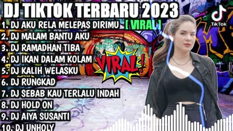 Dj Tiktok Terbaru 2023 Dj Aku Rela Melepasmu X Malam Bantu Aku X