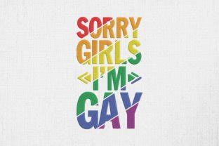 Sorry Girls I M Gay Rainbow Lgbtq Pride Creative Fabrica