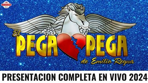 El Pega Pega De Emilio Reyna Presentacion Completa En Vivo Marzo