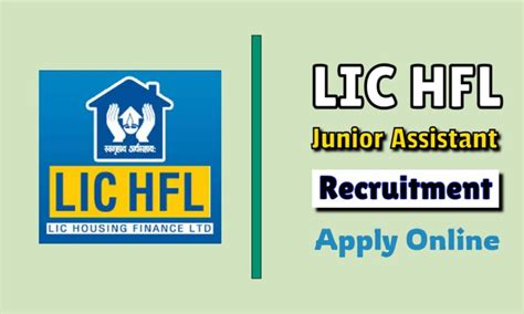 Lic Hfl Junior Assistant Recruitment Apply Online Posts