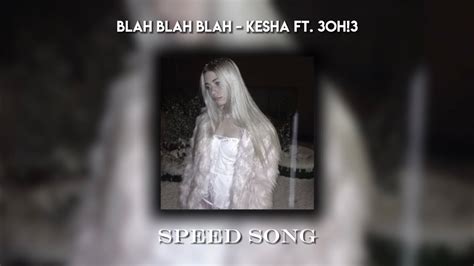 Blah Blah Blah Kesha Ft 3oh3 Speed Up Youtube