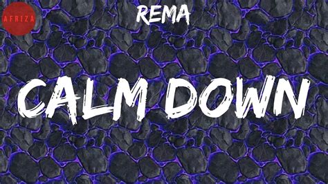 Rema Calm Down Lyrics Youtube