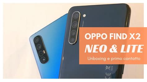 Oppo Find X2 Neo E Lite Unboxing E Primo Contatto YouTube