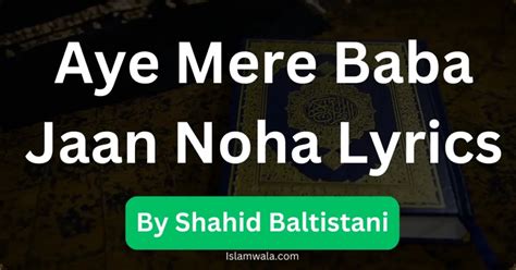 Aye Mere Baba Jaan Noha Lyrics Read And Download In Urdu English And Hindi