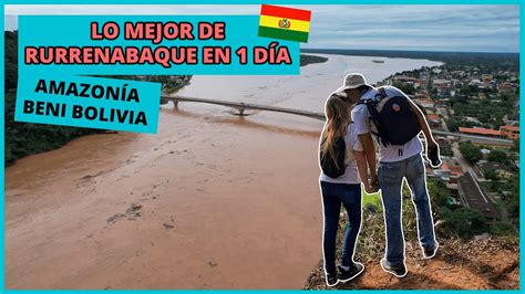 Lo MEJOR de RURRENABAQUE en 1 DÍA la PERLA TURÍSTICA del BENI en