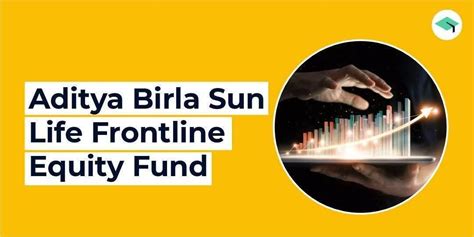 Aditya Birla Sun Life Frontline Equity Fund