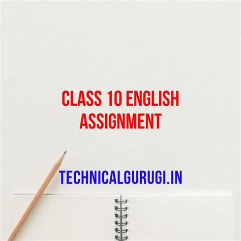 Class 10 English Assignment Technicalgurugi