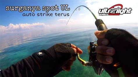 Ultralight Fishing Di Surganya Spot UL Pantai Biduk Biduk Strike