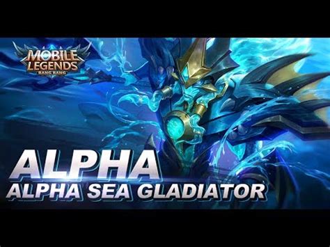 Mobile Legends: Bang Bang! The Season 6 Skin Sea Gladiator Alpha YouTube - Mobile Legend HD ...