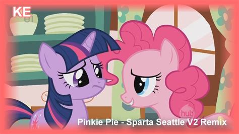 Pinkie Pie Sparta Seattle V2 Remix YouTube