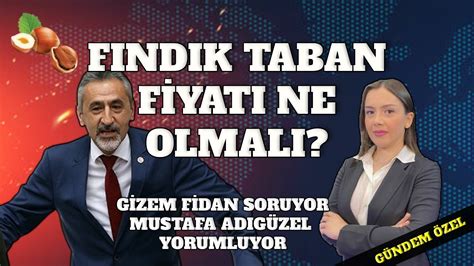 Findik Taban F Yati Ne Olmali Chp Ordu Mv Mustafa Adig Zel G Zem F Dan