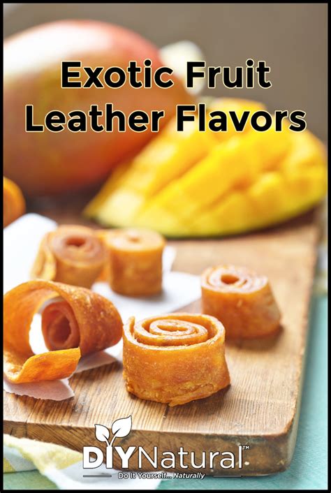 Fruit Leather Flavors: A Basic Recipe and Exotic Flavor Combinations