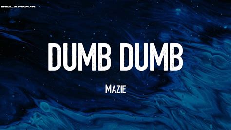 Dumb Dumb Mazie Lyric Video YouTube