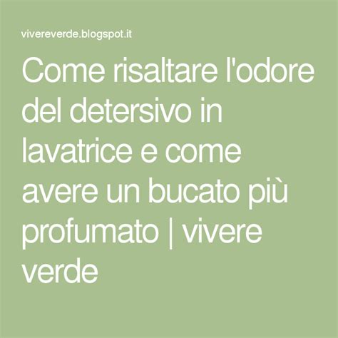 Come Risaltare L Odore Del Detersivo In Lavatrice E Come Avere Un