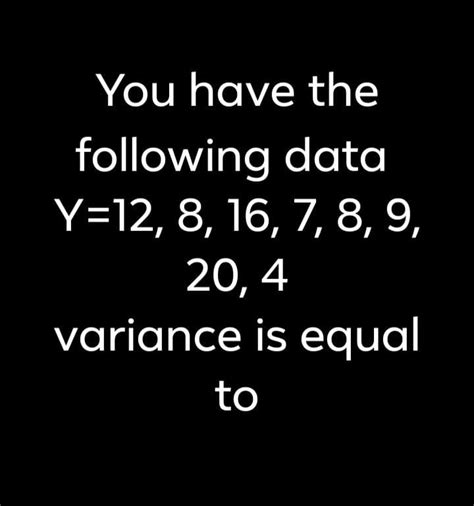 Answered Y 12 8 16 7 8 9 20 4 Variance Is Bartleby