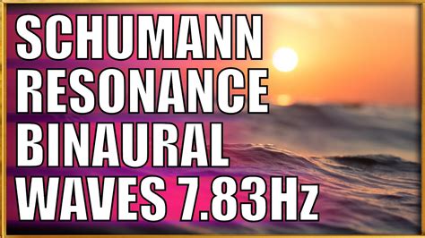 7 83 Hz Schumann Resonance Frequency Schumann Resonance Binaural