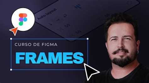 Curso De Figma Como Funciona Os FRAMES YouTube